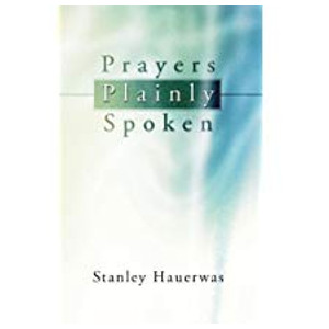 Book "Prayers Plainly Spoken" by Stanley Hauerwas