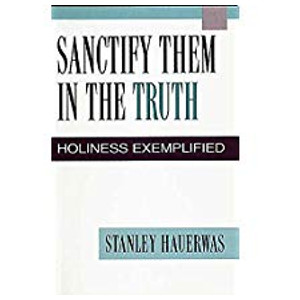 Book "Sanctify Them in the Truth" by Stanley Hauerwas