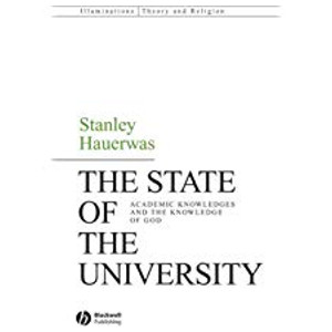 Book "The State of the University" by Stanley Hauerwas